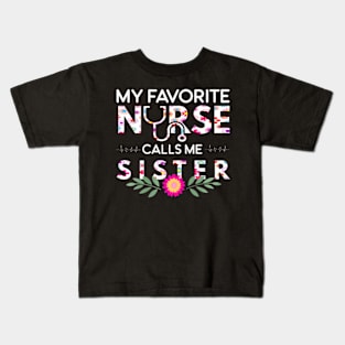 My Favorite Nurse Calls Me Sister Family Matching Kids T-Shirt